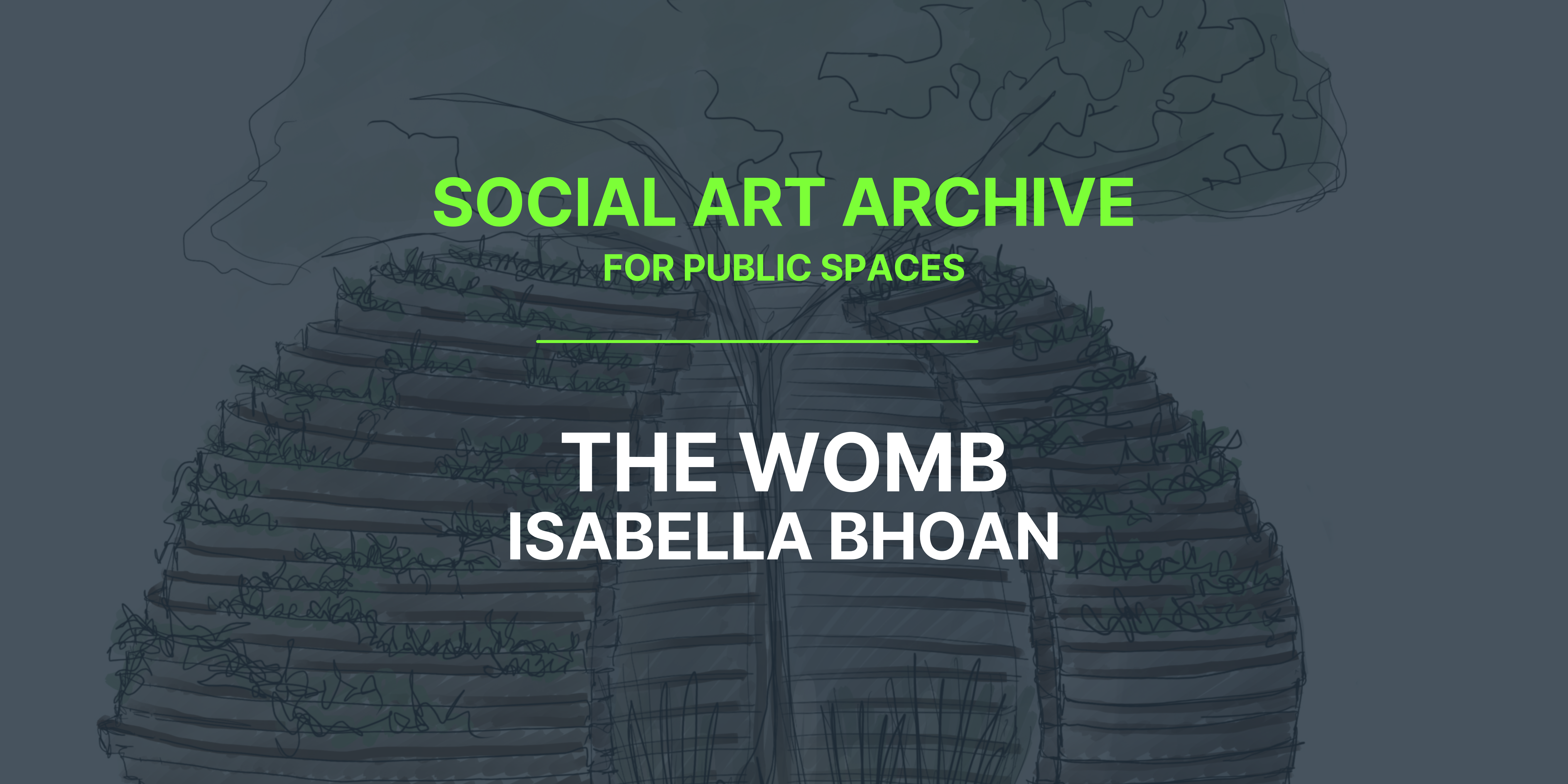Social Art for Public Spaces – The Womb by Isabella Bhoan